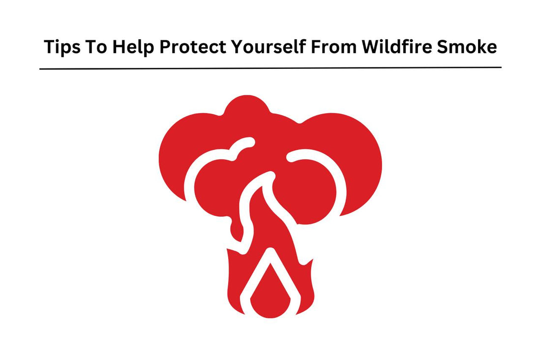tips to protect yourself from wildfire smoke
